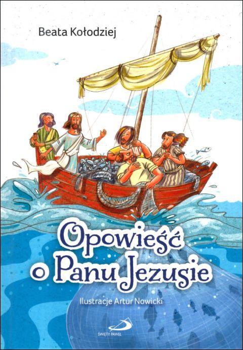 Opowieści o Panu Jezusie (książka) - Beata Kołodziej, dzieci, Edycja św. Pawła, 2026 r., oprawa twarda - 69363 9788381312967