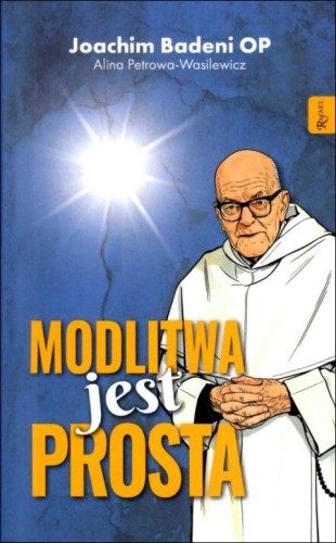 Modlitwa jest prosta (książka) - Joachim Badeni, Badeni, Dom Wydawniczy Rafael, 2026 r., oprawa miękka - 69237 9788368475760
