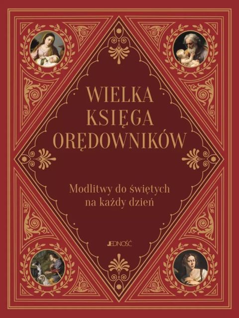 Wielka księga orędowników. Modlitwy do naszych świętych każdego dnia (książka), albumy, Wydawnictwo Jedność, 2021 r., oprawa twarda - 69192 9788381445665