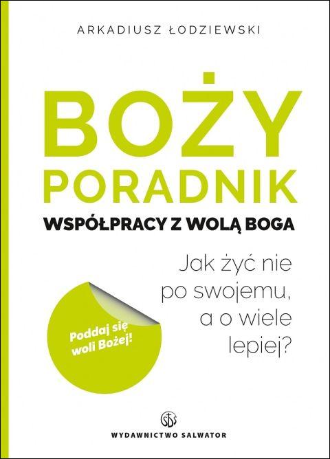 Boży poradnik współpracy z wolą Bożą (książka), psychologia, Wydawnictwo Salwator, 2025 r., oprawa miękka - 69188 9788375809664