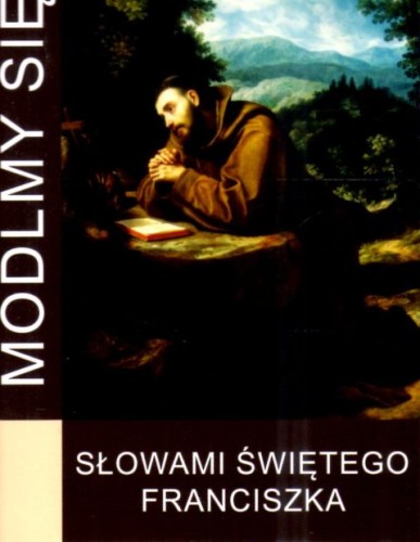 Módlmy się... słowami św. Franciszka (książka) - -, modlitwa, WYD. JUT, 2026 r., oprawa miękka - 69185 9788367903554