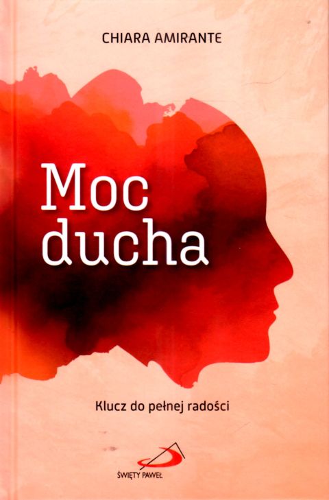 Moc ducha (książka) - Chiara Amirante, rozważania, Edycja św. Pawła, 2025 r., oprawa twarda - 69074 9788381316811