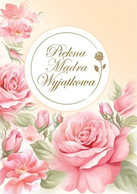 Piękna, mądra, wyjątkowa (książka) - praca zbiorowa, sentencje, Edycja św. Pawła, 2025 r., oprawa twarda - 69025 9788365963680