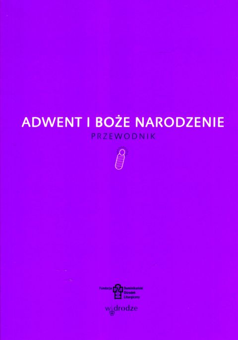 Adwent i Boże Narodzenie. Przewodnik (książka) - praca zbiorowa, teologia, Wydawnictwo W drodze, 2025 r., oprawa miękka ze skrzydełkami - 68987 9788379068760