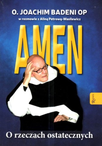 Amen. O rzeczach ostatecznych (książka) - o. Joachim Badeni, Badeni, Dom Wydawniczy Rafael, 2025 r., oprawa miękka ze skrzydełkami - 68968 9788368475449
