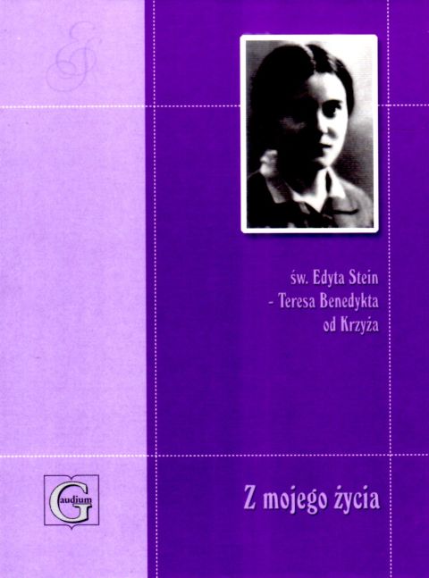Z mojego życia. Myśli (książka) - św. Edyta Stein, biografie, Wydawnictwo Archidiecezji Lubelskiej GAUDIUM, 2003 r., oprawa miękka - 68953 9798388615985