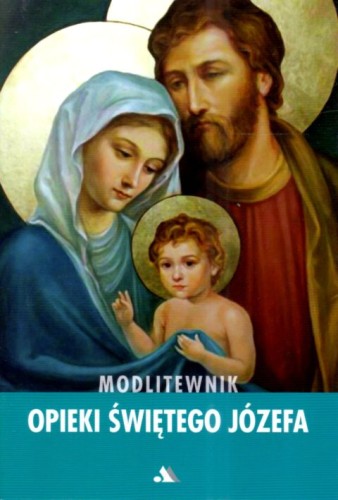 Modlitewnik Opieki Świętego Józefa (książka) - praca zbiorowa, św.Józef, Wydawnictwo AA - Kraków, 2024 r., oprawa miękka - 68944 9788383401621