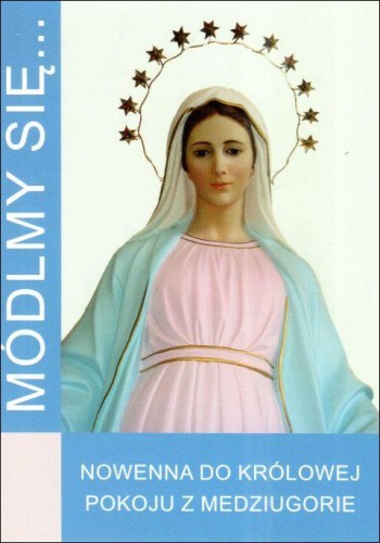 Módlmy się... Nowenna do Królowej Pokoju z Medziugorie (książka) - -, nowenny i modlitwy, WYD. JUT, 2025 r., oprawa miękka - 68872 9788367903813