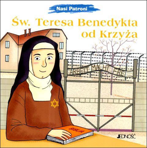 Święta Teresa Benedykta od Krzyża Nasi patroni (książka) - Sylwia Proniewicz, dzieci, Wydawnictwo Jedność, 2025 r., oprawa miękka - 68839 9788383531687