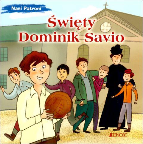 Święty Dominik Savio Nasi patroni (książka) - Bruno Ferrero, dzieci, Wydawnictwo Jedność, 2025 r., oprawa miękka - 68834 9788383531632