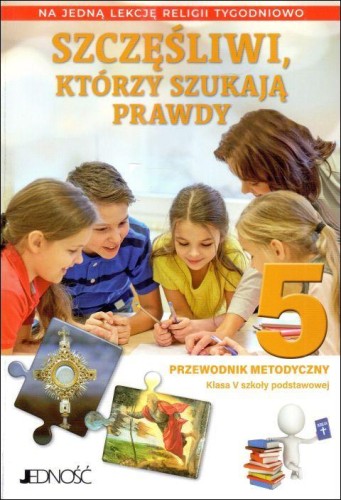 Szczęśliwi, którzy szukają prawdy. Przewodnik METODYCZNY (książka) - K. Mielnicki, E. Kondrak, podręczniki do religii, Wydawnictwo Jedność, 2025 r., oprawa miękka - 68772 9788383533582