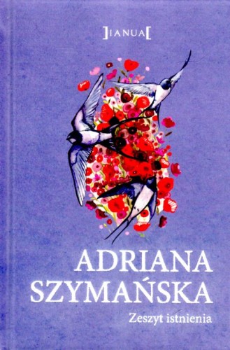 Zeszyt istnienia (książka) - Adriana Szymańska, sentencje, Wydawnictwo Bratni Zew, 2025 r., oprawa twarda - 68758 9788374855518