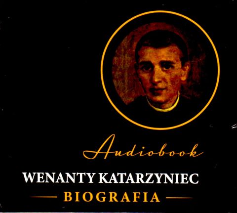 Wenanty Katarzyniec. Biografia AUDIOBOOK CD MP3 (płyta CD mp3) - Edward Staniukiewicz, BRATNI ZEW Sp. z o.o. - 68748 9788374854191