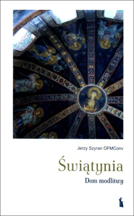 Świątynia. Dom modlitwy (książka) - Jerzy Szyran, popularnonaukowe, Wydawnictwo Bratni Zew, 2022 r., oprawa miękka - 68740 9788374854498