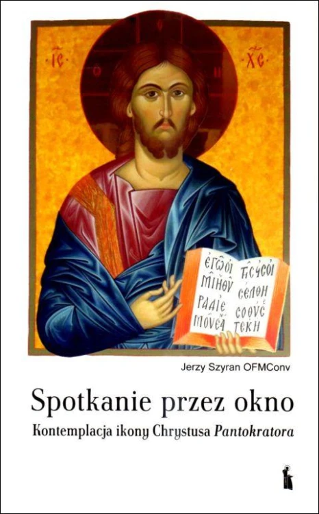 Spotkanie przez okno. Kontemplacja ikony Chrystusa Pantokratora (książka) - Jerzy Szyran, rozważania, Wydawnictwo Bratni Zew, 2022 r., oprawa miękka - 68737 9788374854146