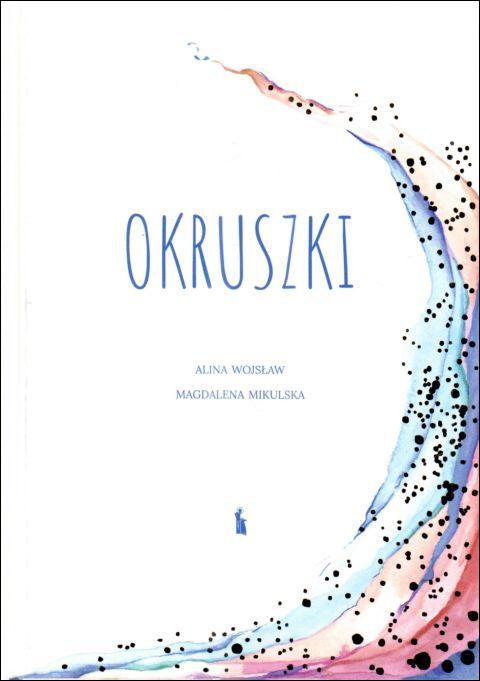 Okruszki. 26 historii spisanych przez rodziców po stracie dziecka (książka) - Magdalena Mikulska, Alina Wojsław  (opr.) , rozważania, Wydawnictwo Bratni Zew, 2024 r., oprawa twarda - 68725 9788374855280