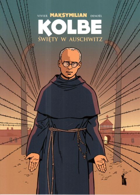 Maksymilian Kolbe. Święty z Auschwitz (książka) - Jean-Francois Vivier, Joel Costes, Regis Denoel, dzieci, Wydawnictwo Bratni Zew, 2023 r., oprawa miękka - 68711 9788374854887