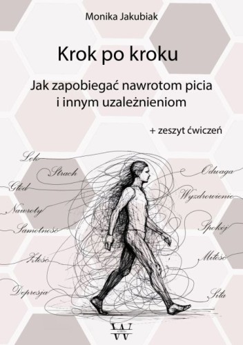 Krok po kroku. Jak zapobiegać nawrotom picia i innym uzależnieniom (książka) - Monika Jakubiak, poradniki, AKURACIK, 2025 r., oprawa miekka - 68630 9788364733017
