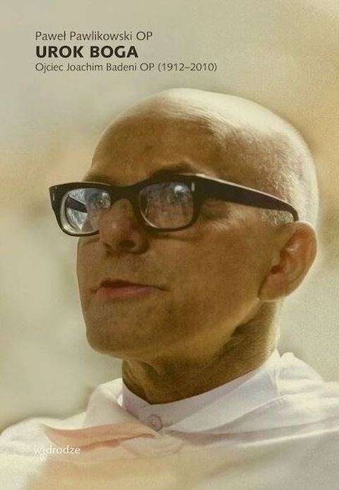 Urok Boga. Joachim Badeni OP (1912-2010) (książka) - ks. Paweł Pawlikowski, Badeni, Wydawnictwo W drodze, 2025 r., oprawa miękka ze skrzydełkami - 68621 9788379068623