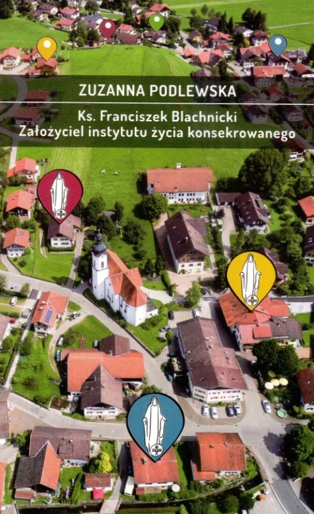 Ks. Franciszek Blachnicki założyciel instytutu życia konsekrowanego (książka) - Zuzanna Podlewska, Blachnicki, Wydawnictwo Światło-Życie, 2021 r., oprawa miękka - 68550 9788375352665
