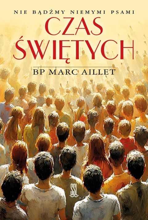Czas świętych (książka) - bp Marc Aillet, popularnonaukowe, Wydawnictwo Sióstr Loretanek, 2025 r., oprawa miękka - 68537 9788382122077