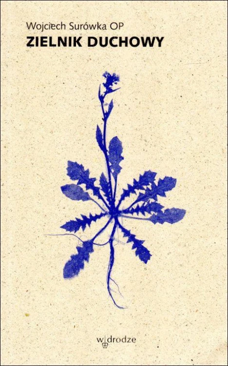 Zielnik duchowy (książka) - Wojciech Surówka, duchowość, Wydawnictwo W drodze, 2025 r., oprawa miękka ze skrzydełkami - 68504 9788379066704