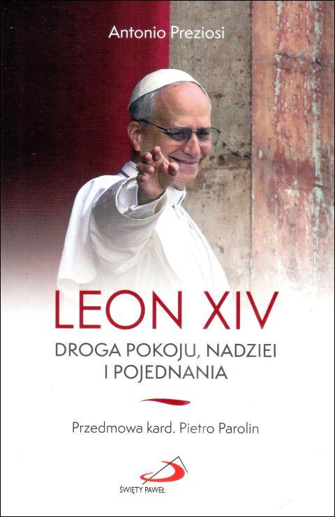 Leon XIV. Droga pokoju, nadziei i pojednania (książka) - Antonio Preziosi, leon xiv, Edycja św. Pawła, 2025 r., oprawa miękka - 68492 9788381317993