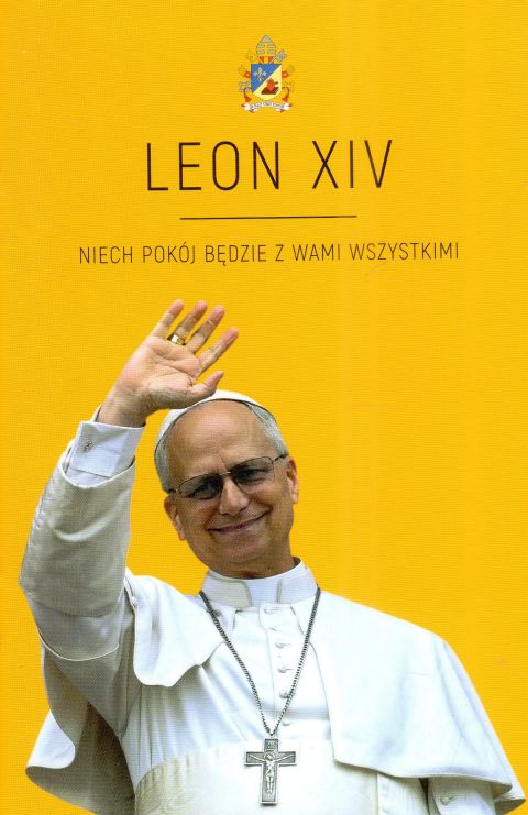 Leon XIV. Niech pokój będzie z wami wszystkimi (książka) - Agnieszka Korcz, Papież Leon XIV, Drukarnia i Księgarnia św. Wojciecha, 2025 r., oprawa miękka - 68447 9788380656864