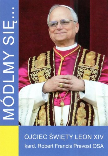 Módlmy się... Ojciec Święty Leon XIV - kard. Robert Francis Prevost OSA (książka) - Agata Kus, Katarzyna Rycaj  (opr.) , nowenny i modlitwy, WYD. JUT, 2025 r., oprawa miękka - 68399 9788367903738