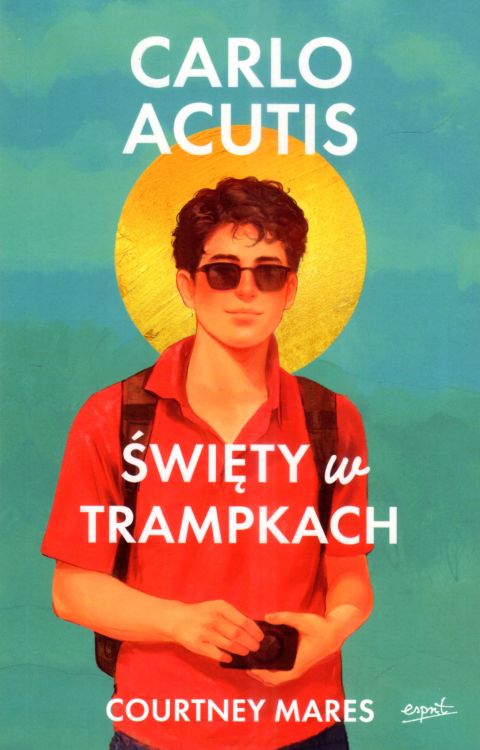 Carlo Acutis. Święty w trampkach (książka) - Courtney Mares, młodzież, ESPRIT, 2025 r., oprawa miękka ze skrzydełkami - 68294 9788368317510