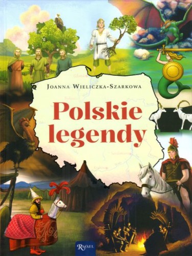 Polskie legendy (książka) - Joanna Wieliczka-Szarkowa, dzieci, Dom Wydawniczy Rafael, 2025 r., oprawa twarda - 68288 9788368475098