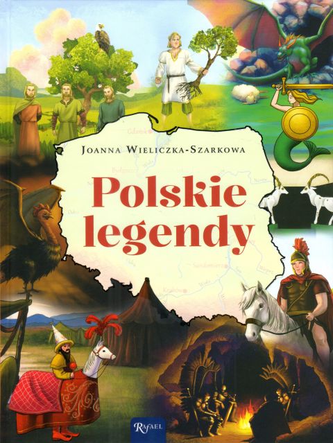 Polskie legendy (książka) - Joanna Wieliczka-Szarkowa, dzieci, Dom Wydawniczy Rafael, 2025 r., oprawa twarda - 68288 9788368475098