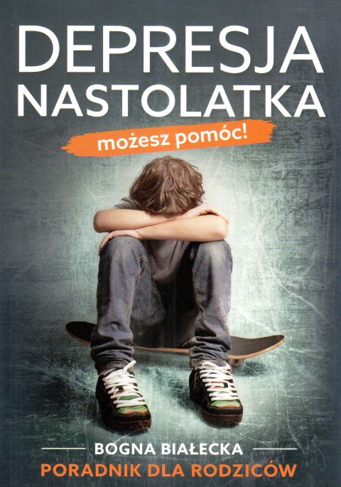 Depresja nastolatka. Możesz pomóc (książka) - Bogna Białecka, psychologia, Wydawnictwo Fronda, 2025 r., oprawa miękka ze skrzydełkami - 68282 9788380796089
