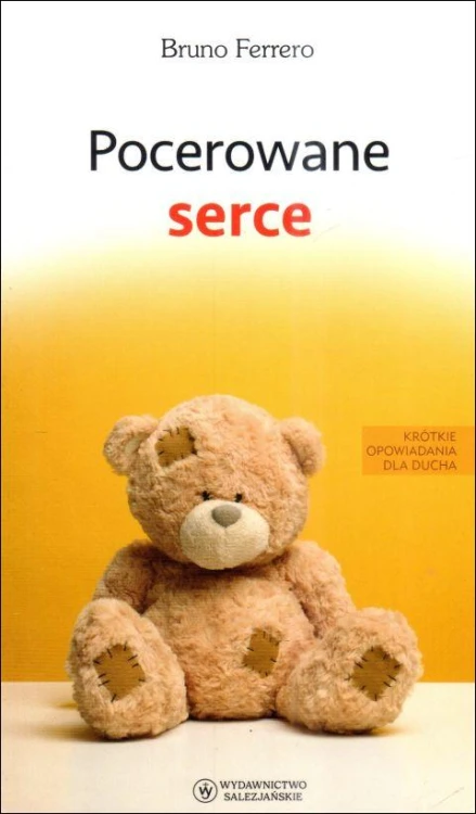 Pocerowane serce (książka) - Bruno Ferrero, Ferrero, Wydawnictwo Salezjańskie - Warszawa, 2025 r., oprawa miękka - 68242 9788372015679