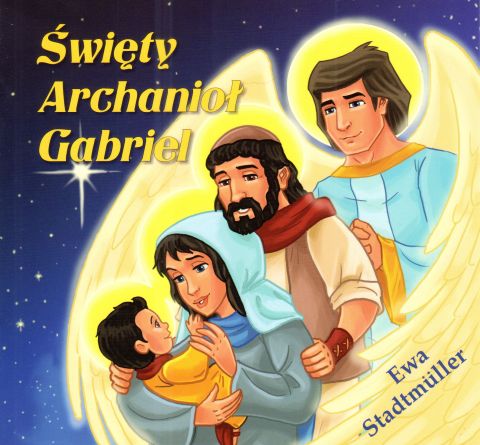 Święty Archanioł Gabriel (książka) - Ewa Stadtmuller, kolorowanka, Wydawnictwo Drukarnia Diecezjalna - Sandomierz, oprawa miękka - 68197 9788383453569