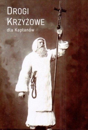 Drogi Krzyżowe dla Kapłanów (książka) - -, Droga Krzyżowa, NA JEJ GŁOWIE WYDAWNICTWO ŻYCIA WEWNĘTRZNEGO, 2025 r., oprawa miękka - 68179 9788383661322