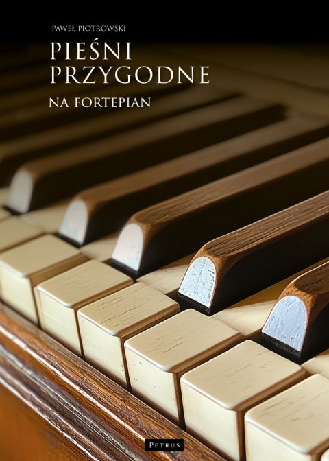 Pieśni przygodne. Na fortepian (książka) - Paweł Piotrowski, śpiewniki, PETRUS WYDAWNICTWO, 2025 r., oprawa miękka - 68049 9788377207888