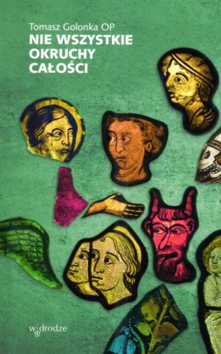 Nie wszystkie okruchy całości (książka) - Tomasz Golonka, popularnonaukowe, Wydawnictwo W drodze, 2025 r., oprawa miękka ze skrzydełkami - 68013 9788379068296