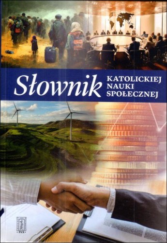 Słownik katolickiej nauki społecznej (książka), naukowe, Instytut Wydawniczy PAX, 2024 r., oprawa twarda - 67935 9788321120669
