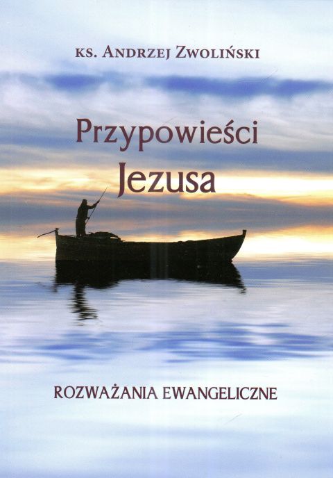 Przypowieści Jezusa. Rozważania ewangeliczne (książka) - ks. Andrzej Zwoliński, rozważania, HOMO DEI, 2024 r., oprawa miękka - 67923 9788367767224
