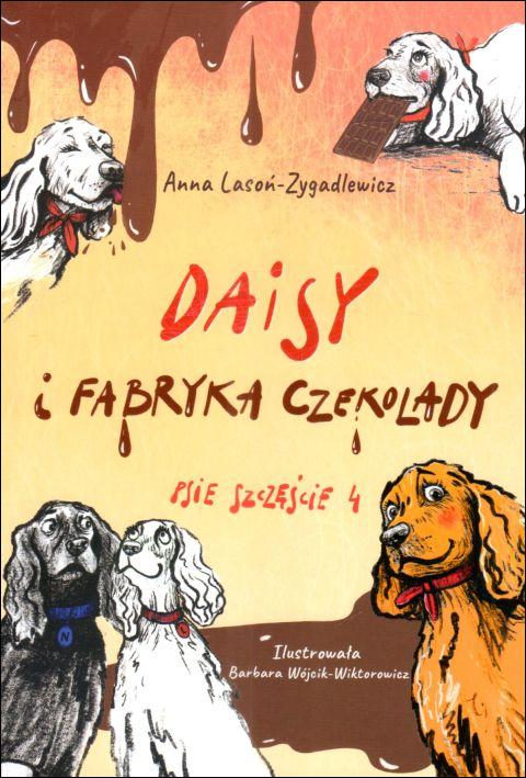 Daisy i fabryka czekolady - Psie szczęście cz. 4 (książka) - Anna Lasoń-Zygadlewicz, dzieci, MOCNI W DUCHU WYDAWNICTWO, 2023 r., oprawa miękka ze skrzydełkami - 67901 9788367126489