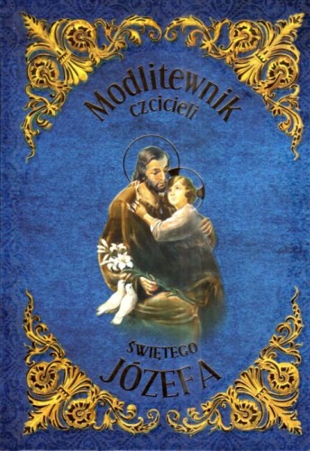 Modlitewnik czcicieli Św. Józefa (książka) - Janusz Michałowski  (red.) , modlitewniki, Dom Wydawniczy Rafael, 2025 r., oprawa twarda - 67891 9788368030808
