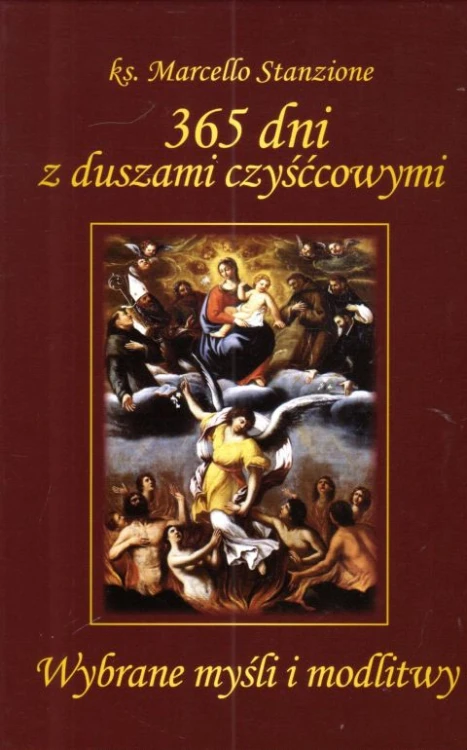 365 dni z duszami czyśćcowymi. Wybrane myśli i modlitwy (książka) - ks. Marcello Stanzione, czyściec, WYD. JUT, 2024 r., oprawa twarda - 67879 9788367903233