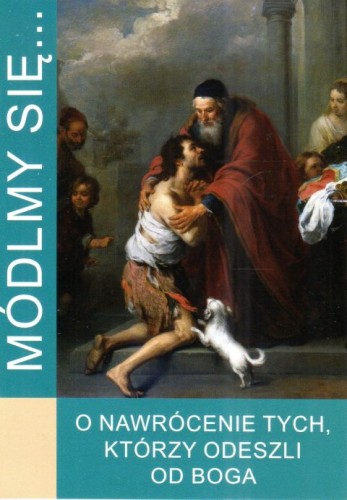 Módlmy się... o nawrócenie tych którzy odeszli od Boga (książka) - -, nowenny i modlitwy, WYD. JUT, 2024 r., oprawa miękka - 67760 9788367903547