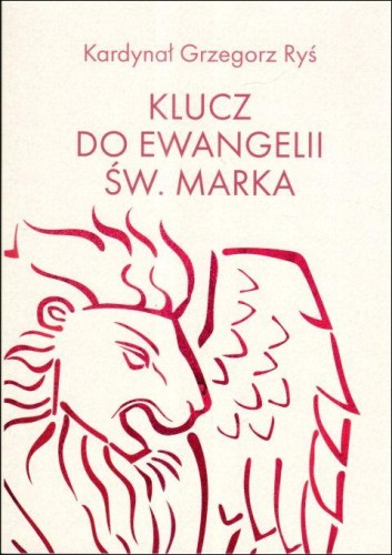Klucz do Ewangelii św. Marka (książka) - kard. Grzegorz Ryś, Biblia, Wydawnictwo M, 2024 r., oprawa miękka - 67708 9788380439436