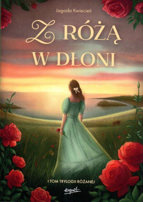 Z różą w dłoni (I tom trylogii Różanej) (książka) - Jagoda Kwiecień, powieść, ESPRIT, 2024 r., oprawa miękka ze skrzydełkami - 67693 9788368144697