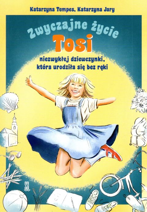 Zwyczajne życie Tosi niezwykłej dziewczynki, która urodziła się bez ręki (książka) - K. Tempes, K. Jary, dzieci, Wydawnictwo Sióstr Loretanek, 2024 r., oprawa miękka - 67602 9788382121865