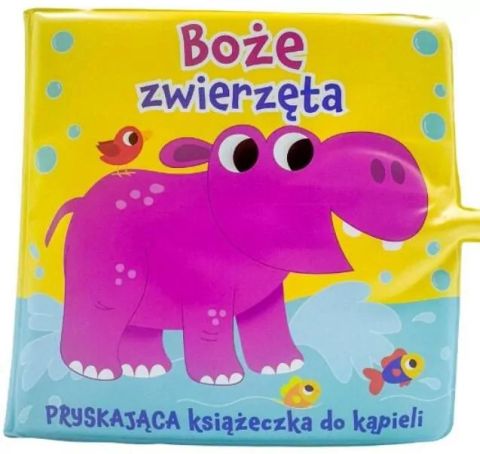 Boże zwierzęta. Pryskająca książeczka do kąpieli (książka) - Suzy Senior, dzieci, Wydawnictwo Drukarnia Diecezjalna - Sandomierz, 2024 r., oprawa miękka - 67587 9788383451299