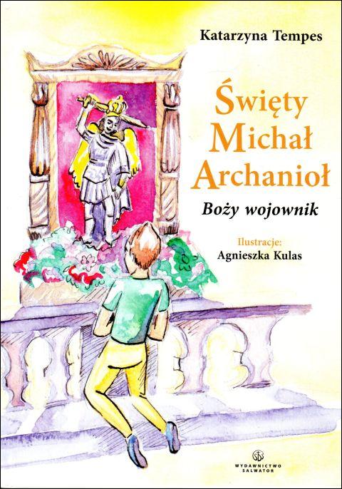 Święty Michał Archanioł. Boży wojownik (książka) - Katarzyna Tempes, dzieci, Wydawnictwo Salwator, 2024 r., oprawa twarda - 67331 9788375808100