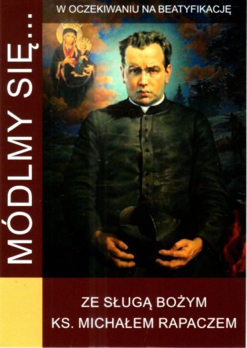 Módlmy się... z błogosławionym ks. Michałem Rapaczem (książka) - -, nowenny i modlitwy, WYD. JUT, 2024 r., oprawa miękka - 67174 9788367903400